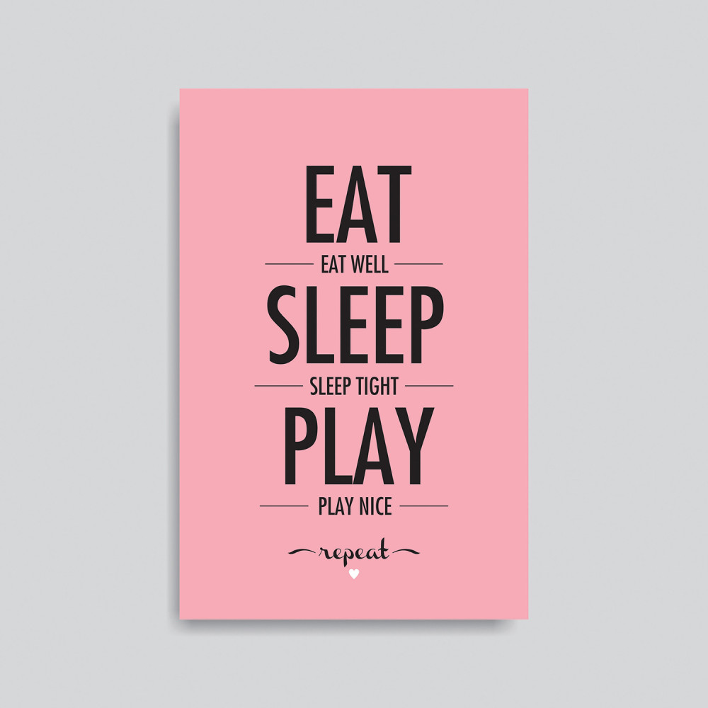 EAT SLEEP PLAY REPEAT